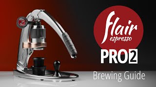Flair Espresso Maker PRO 2 | Brewing Guide