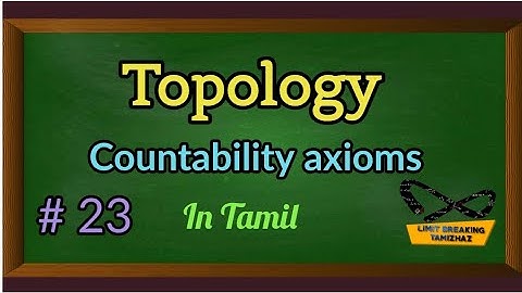 Countability axioms | Countable basis | First Countable | Second Countable | Topology | LBT