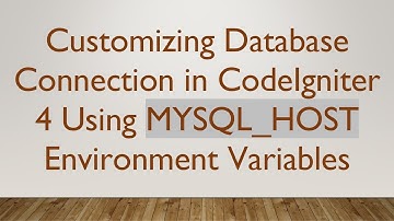 Customizing Database Connection in CodeIgniter 4 Using MYSQL_HOST Environment Variables
