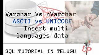 18.Varchar Vs nVarchar  || ascii vs unicode || insert multi languages data ||SQL IN TELUGU