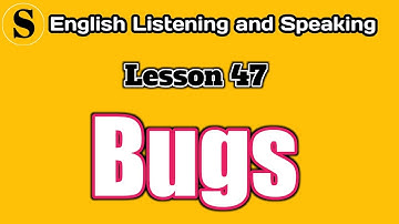 Bugs - English Listening @ Speaking - Lesson 47