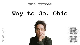 Way to Go, Ohio | Revisionist History | Malcolm Gladwell