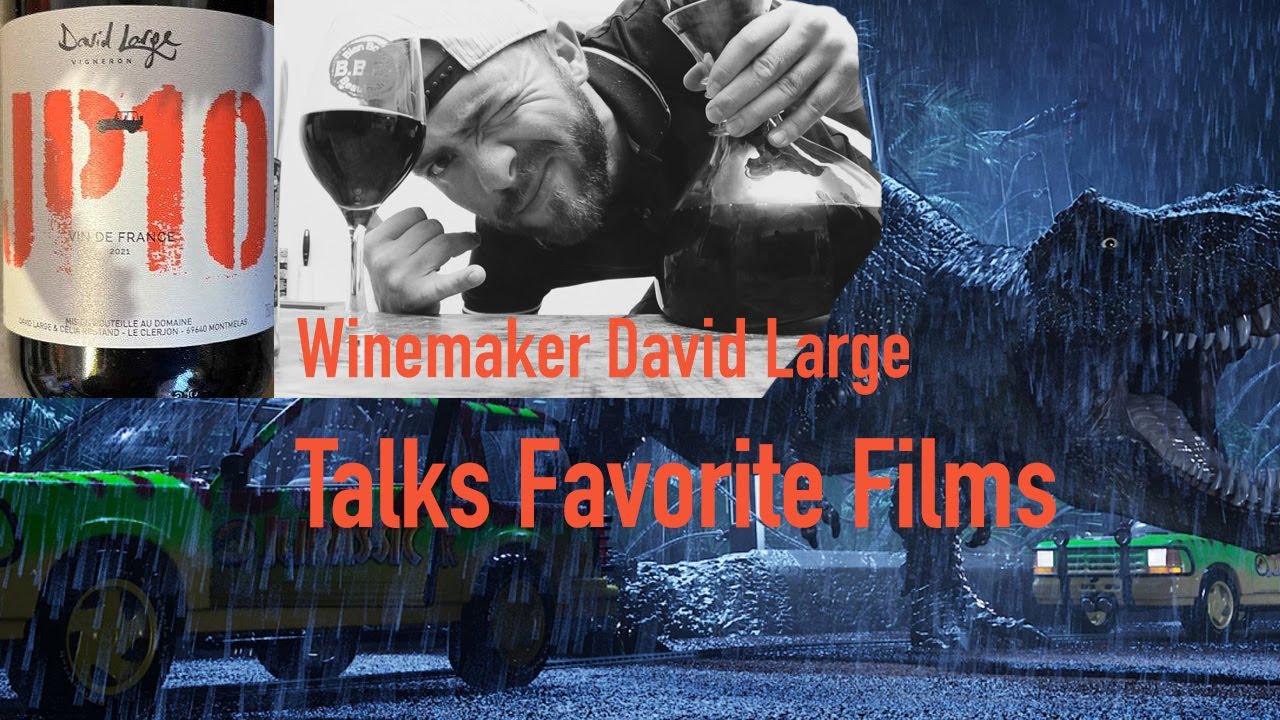 Winemaker David Large Talks Favorite Films, Poetry and BTMBL and JP10