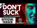 Don't Suck (2023) - Official Teaser | VMI Worldwide