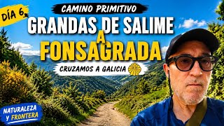 CAMINO PRIMITIVO Dia 6 Grandas de Salime a Fonsagrada .Cruzamos a Galicia por caminos de Naturaleza