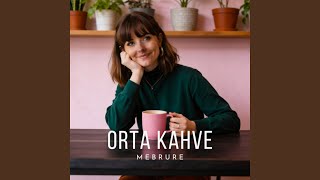 Orta Kahve - Mebrure
