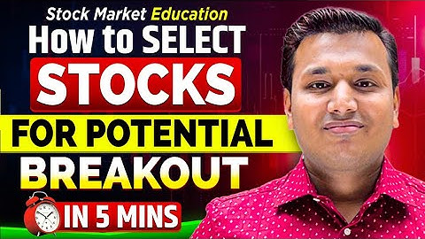 How To Select - Best Stocks Before Breakout In 5 Mins | Stock Market Education | SEBI Registered RA