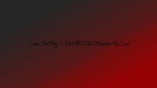Lana Del Rey - Not All Who Wander Are Lost - lyric music video (lyrics)