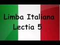 Limba Italiana pentru incepatori - Lectia 5