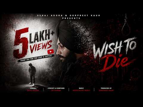 WISH TO DIE - Official Video | Sehaj Arora Gurpreet Kaur | Rap Song 2025