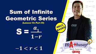 Mathusay Math 10 Tutorial: Infinite Geometric Series || Lesson 14 (Part 3)