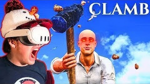 Getting Over It, BUT IN VR! | CLAMB - Part 1