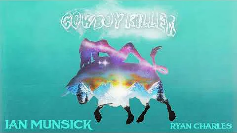 Ian Munsick - Cowboy Killer (feat. Ryan Charles) [Audio]