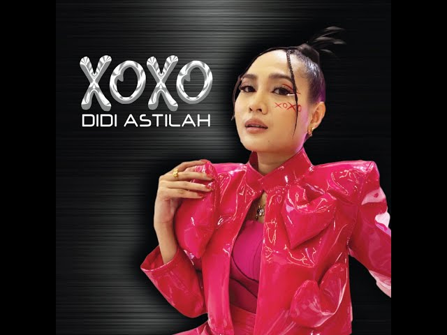 DIDI ASTILAH - XOXO OFFICIAL MUSIC VIDEO class=