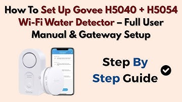 How To Set Up Govee H5040 + H5054 WiFi Water Detector – Full User Manual & Gateway Setup