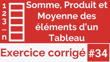 Exercice corrigé #34 : Algorithme somme, produit et moyenne des éléments d