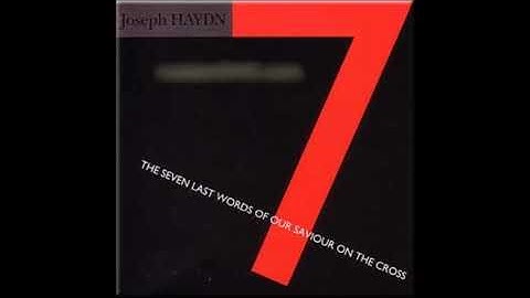 Haydn : The Seven Last Words of our Saviour on the Cross - Introduction