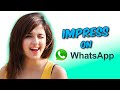 10 Quick Tips - How to Impress a Girl on WhatsApp in Hindi | Beginner guide for Chatting in WhatsApp