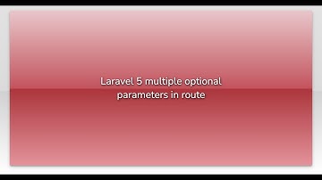 Laravel 5 multiple optional parameters in route