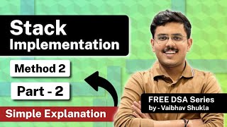 Stack Implementation in DSA | Beginner’s Guide with Code Examples (Method 2) – Part 2