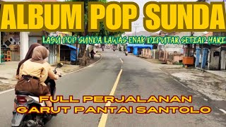 FULL PERJALANAN CISOMPET PAMEUNGPEUK GARUT JAWA BARAT - LAGU POP SUNDA LAWAS MERDU ENAK DI DENGAR