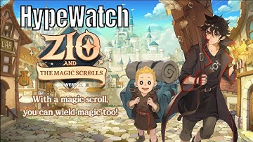 ZIO and the Magic Scrolls - Next Big AFK Title?/HypeWatch