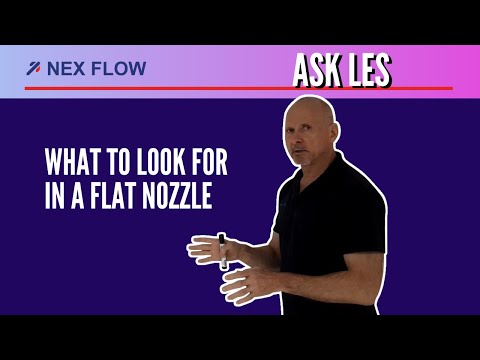 ASK LES - What to Look for in a Flat Nozzle