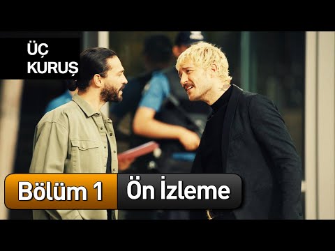 Üç Kuruş 1. Bölüm Ön İzleme