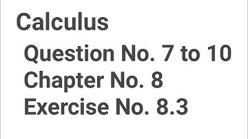 Method Exercise 8.3 Question No. 7 to 10 | How to use ratio test