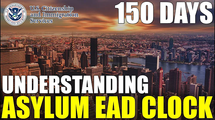 Clarifying the Asylum EAD Process: Employment Authorization Card in 150 or 180 Days