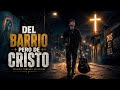 SOY DEL BARRIO PERO DE CRISTO 🙏🔥 | Corrido Tumbado Cristiano