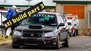 04 STI BUILD!! (PART 3)
