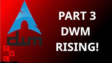 INSTALL DWM ON ARCH LINUX - PART 3: RIcing DWM