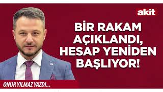 Yeni Akit - Onur Yılmaz Bir Rakam Açıklandı, Hesap Yeniden Başlıyor