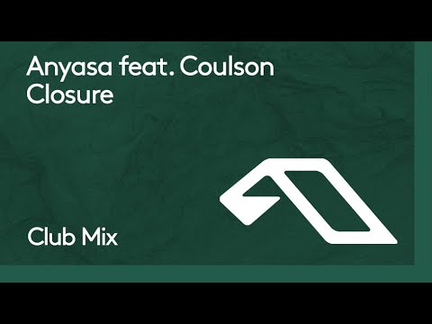 Anyasa feat Coulson   Closure Club Mix