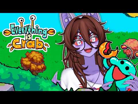 EVERYTHING... ABSOLUTELY EVERYTHING... IS A CRAB! | Everything is Crab