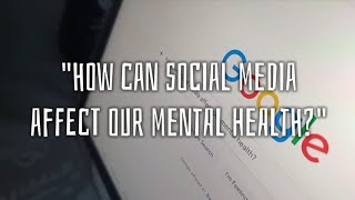 'How Can Social Media Affect Our Mental Health?' [Husna's Group] | A Mini Documentary