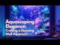 Aquascaping Elegance: Crafting a Stunning Wall Aquarium   #DIYAquascaping #aquariumdesign