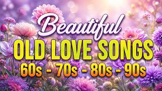 Best Old Love Songs of All Time | Sentimental Throwback 60s 70s 80s 90s