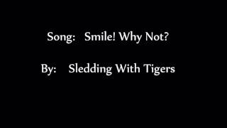 Sledding With Tigers - Smile! Why Not?