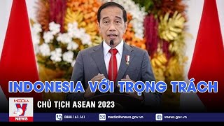 Indonesia với trọng trách chủ tịch ASEAN 2023 – Thế giới 360 độ - VNEWS