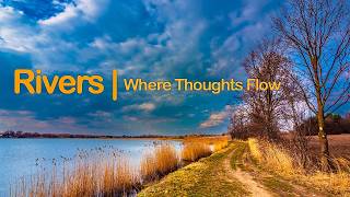 Rivers | Where Thoughts Flow
