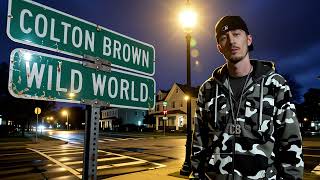 Watch Colton Brown Wild World video