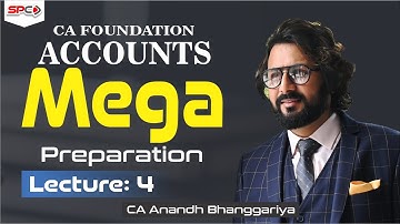 CA FOUNDATION ACCOUNTS MEGA PREPARATION LEC 4 BY CA ANANDH BHANGGRIYA