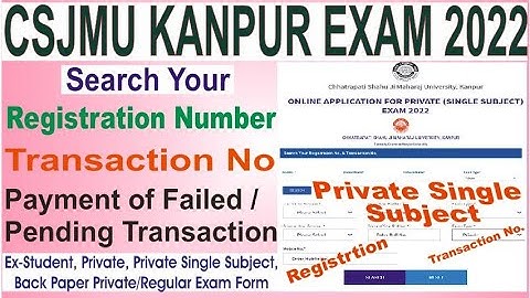CSJMU forget Registration Number/Payment of Failed  Pending Transaction/Find your Registration No.