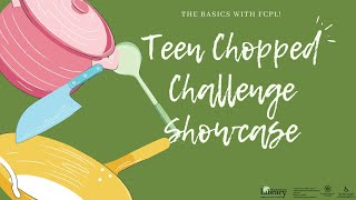 Teen Chopped Challenge 2023 Showcase