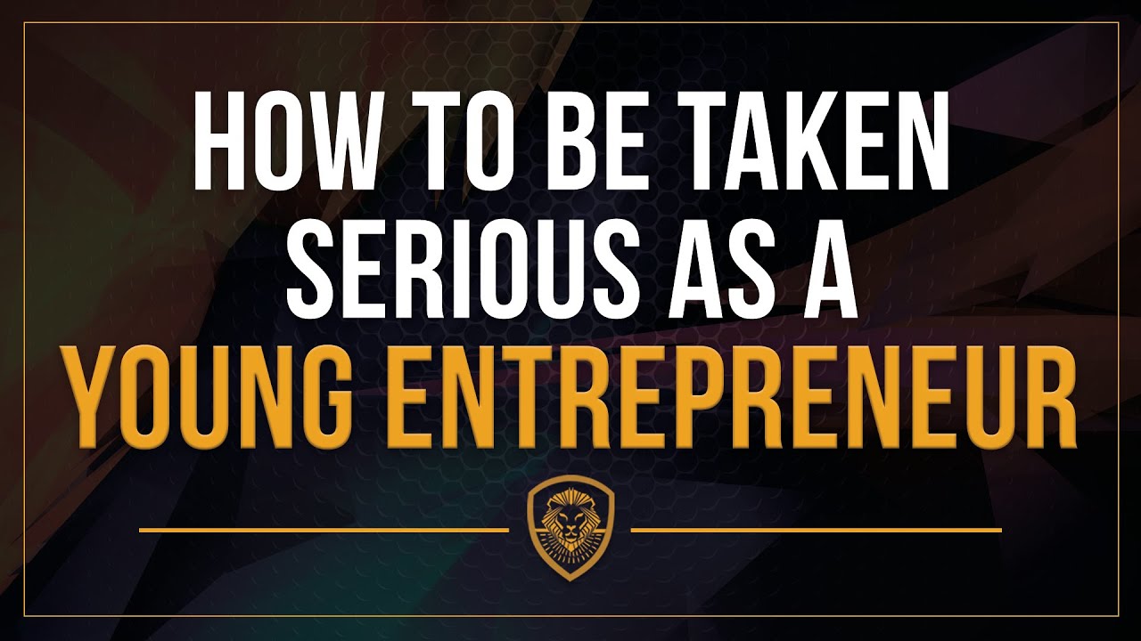 How to be Taken Seriously as a Young Entrepreneur content media