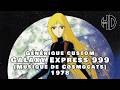 Générique Custom De Galaxy Express 999 Bernard Denimal 1978 HD Générique Custom De Galaxy Express 999 Bernard Denimal 1978 HD