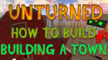 Unturned 3.0 Gameplay - How to Build [Base Building] | Speed Build - TOWN #1 | "ITS STARTING"