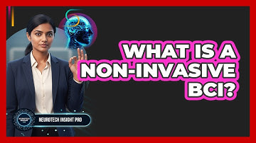 What Is a Non-Invasive BCI?